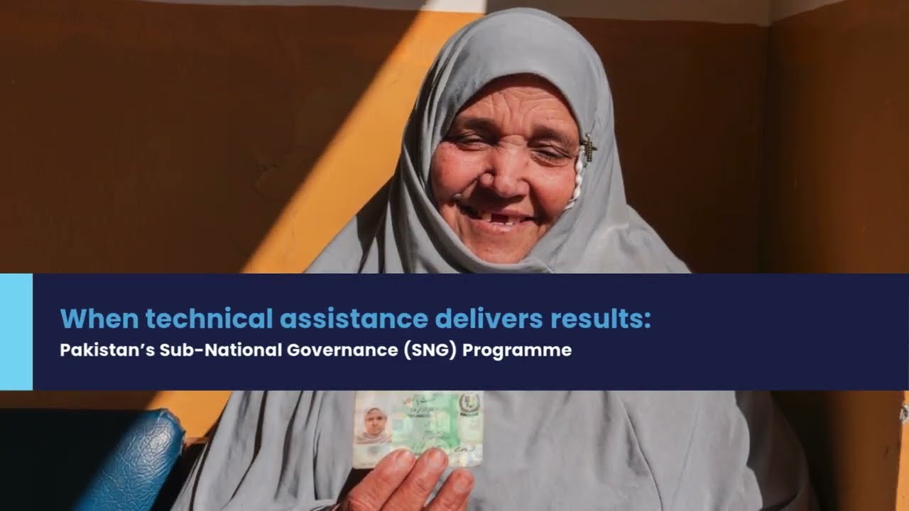 When technical assistance delivers results: Pakistan’s Sub-National Governance (SNG) programme