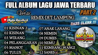 Download lagu NONSTOP LAGU JAWA TERBARU_VERSI REMIX_AUDIO JERNIH || Andika Music @musiclampung mp3