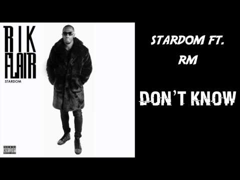 Stardom Ft. RM - Don't Know [Rik Flair] | Urban Demand