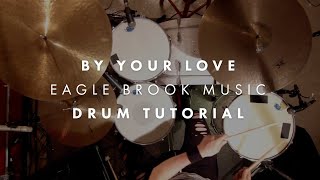 By Your Love (Drum Tutorial)