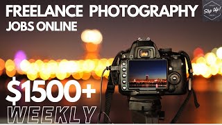 How To Find For Photography Jobs Online & Make $1500+ Per Week | Make Money Online | Work From Home