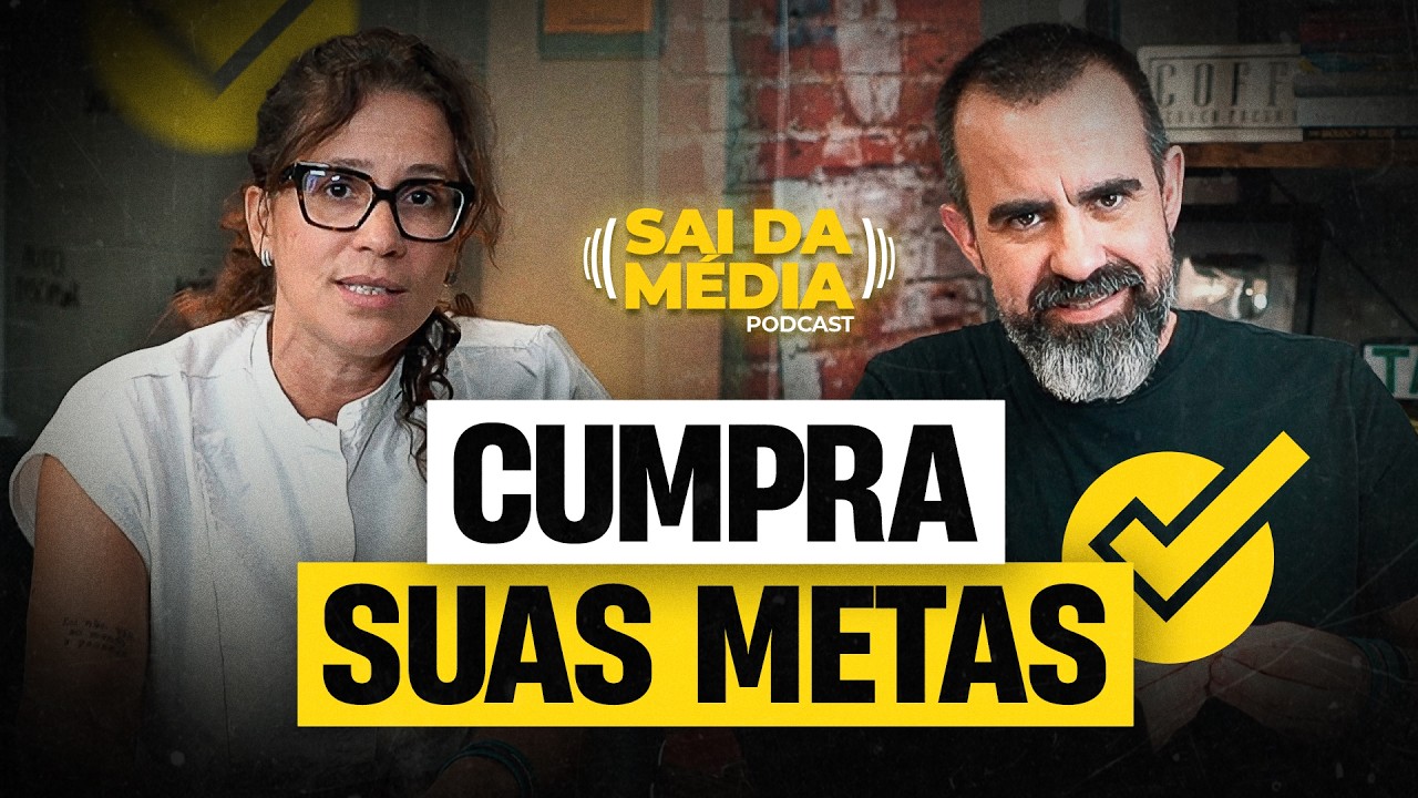 Como definir METAS de forma clara e REALISTA (para realmente CUMPRÍ-LAS) | Podcast Sai da Média #207