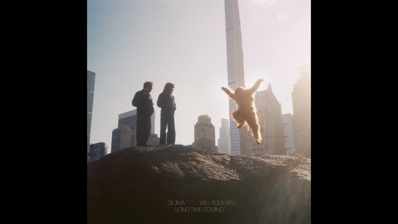 Dejima & Will Rockwell - Long Time Coming