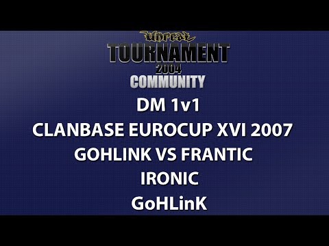 UT2004 DM 1v1 - ClanBase Eurocup XVI - GoHLinK vs Frantic - Ironic - GoHLinK