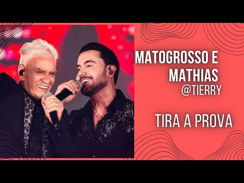 Matogrosso e Mathias feat  @TierryOficial   TIRA A PROVA
