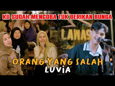 Orang Yang  Salah - Luvia (Live Ngamen) Mubai Official
