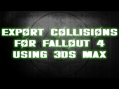 Fallout 4 Easy Custom Collision Tutorial With 3DS MAX