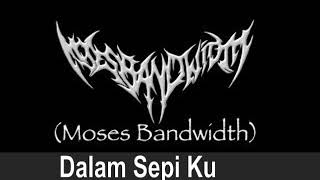 Download lagu Moses bandwith-Dalam sepi mp3