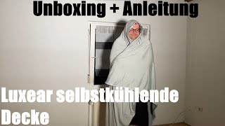 Luxear selbstkühlende Decke, Arc-Chill Q-Max 0,43 Kühldecke, 2 in 1 Kühlung Unboxing und Anleitung