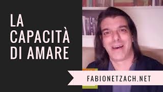 LA CAPACITA' DI AMARE