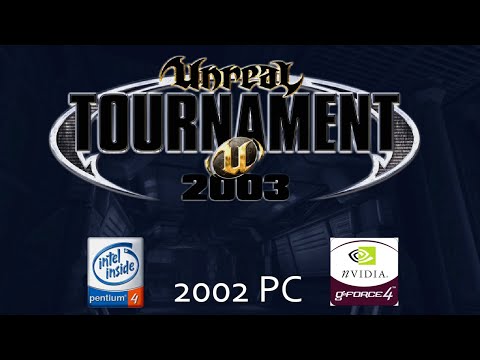 Unreal Tournament 2003: How it runs on a 2002 PC — Pentium 4 2.4 GHz / GeForce4 Ti4600 / EAX 3.0