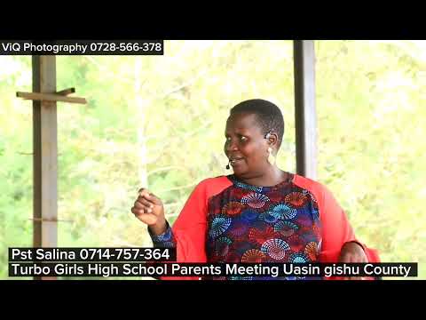 TARBO GIRLS MESSAGE IMEFIKA NYUMBANI.PST SALINA ADDRESSING PARENTS