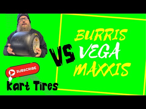 Kart tires! Burris Vs Vega Vs Maxxis