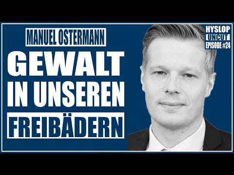 Manuel Ostermann | Gewalt und sexuelle Übergriffe in unseren Freibädern | Hyslop Uncut