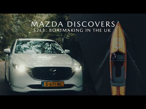 Mazda Discovers – Season 2, Episode 3: Boat-making in the United Kingdom