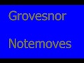 Grovesnor Notemoves 