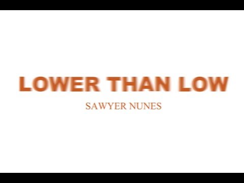 Video thumbnail for Lower than Low