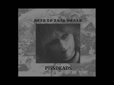 PISSDEADS - Dead to this world [2017]