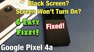 Google Pixel 4a: Black Screen, Screen Won
