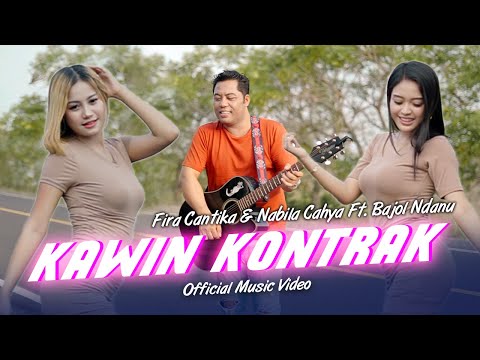 Fira Cantika & Nabila Ft. Bajol Ndanu - Kawin Kontrak (Official Music Video)