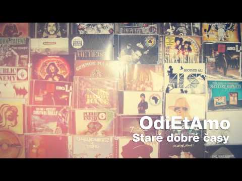 OdiEtAmo - Staré dobré časy