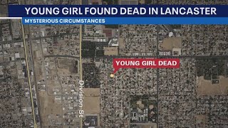 Girl found dead in Lancaster