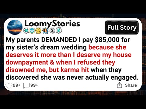 My parents DEMANDED I pay $85,000 for my sister’s dream wedding because she deserves it more t