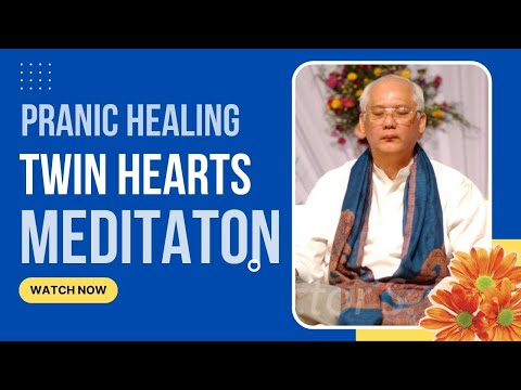 Twin Hearts Meditation || Pranic Healing Meditation by Master Choa Kok Sui