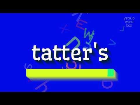 TATTER'S - HOW TO PRONOUNCE IT? #tatter's