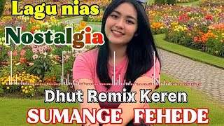 Download lagu LAGU NIAS PALING KEREN √√ SUMANGE FEHEDE-YAS ZALUKHU||DHUT REMIX NIAS 2026 mp3 Download lagu LAGU NIAS PALING KEREN √√ SUMANGE FEHEDE-YAS ZALUKHU||DHUT REMIX NIAS 2026 mp3