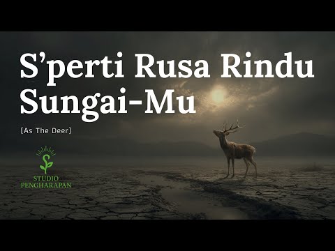 S'perti Rusa Rindu Sungaimu (As the Deer) | Cover Lagu Rohani