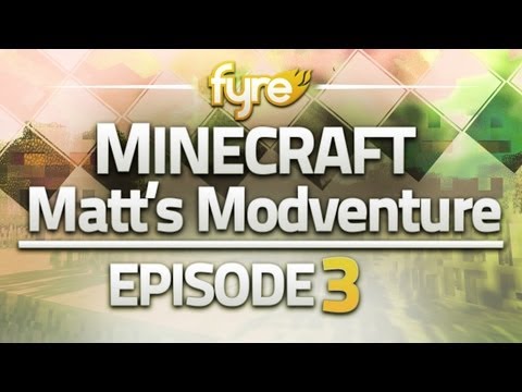 Minecraft : Matt's Modventure - Episode 3