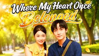 Where My Heart Once Belonged (DUBBED)  | Hot Drama#dramabox#drama#romantic