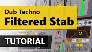 Filtered Stab - Dub Techno Experiments with Ableton Live