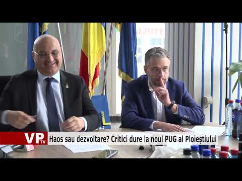 Haos sau dezvoltare? Critici dure la noul PUG al Ploieștiului