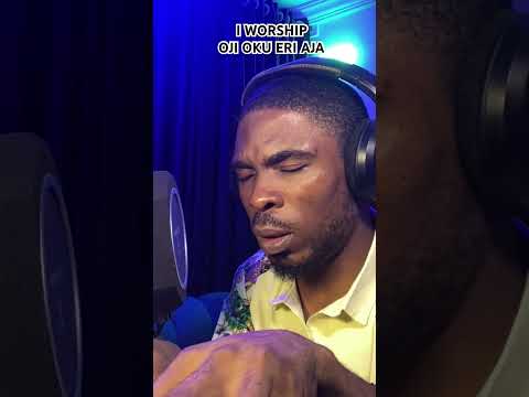 I worship oji oku eri aja