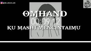 lagu hip hop terbaru | omhand - ku masih mencintaimu