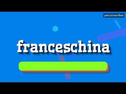 FRANCESCHINA - HOW TO PRONOUNCE IT!?