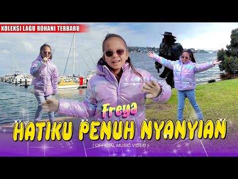 HATIKU PENUH NYANYIAN - FREYA BENETTA | Lagu Rohani Anak 2024 Remix (Official Music Video)