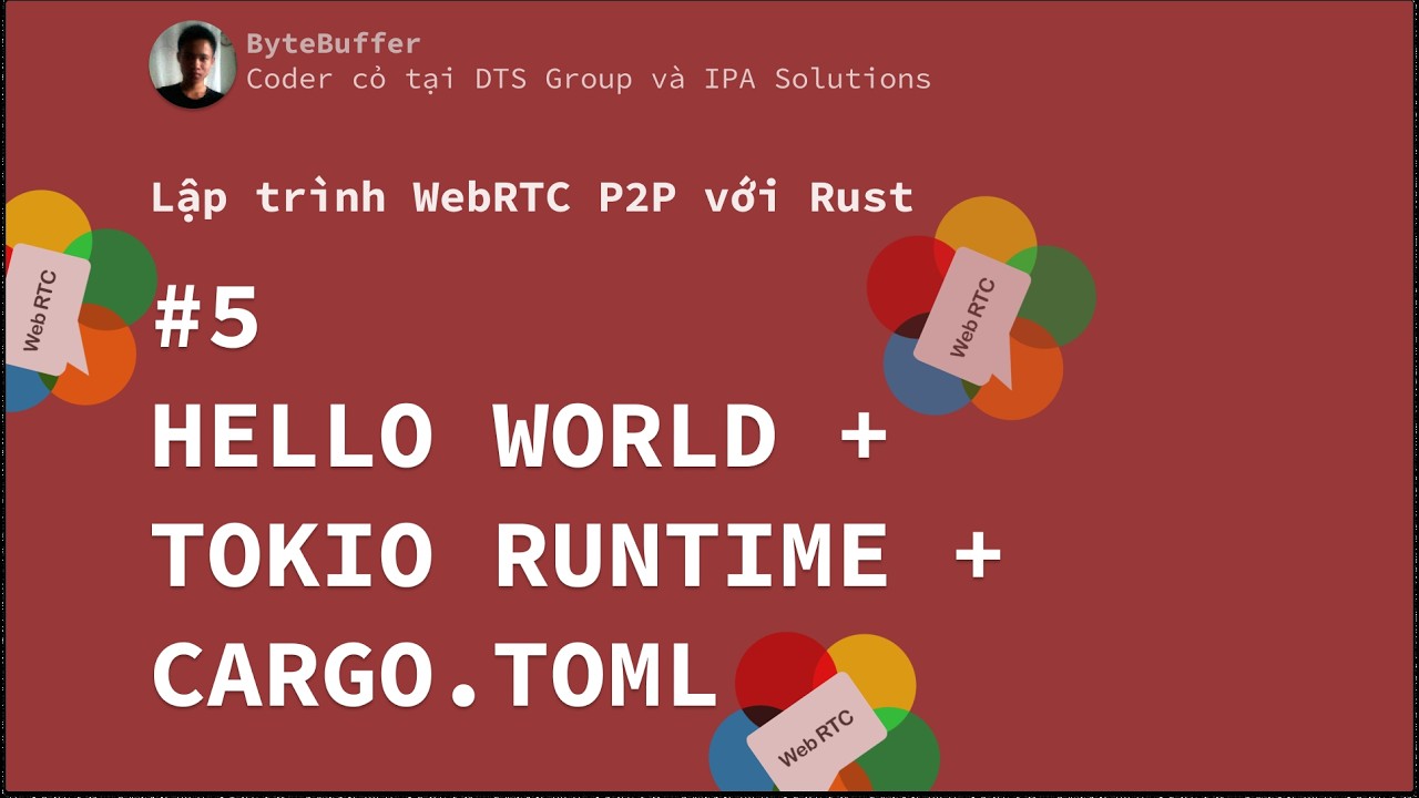 Rust WebRTC P2P #5 - Hello World + Tokio Runtime + Cargo.toml