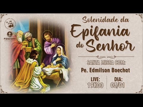 03/01/2021 | Santa Missa - Epifania do Senhor | Domingo - 19h00