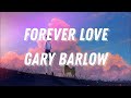 Gary Barlow - Forever Love (Lyrics)