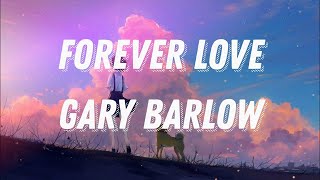 Gary Barlow - Forever Love (Lyrics)