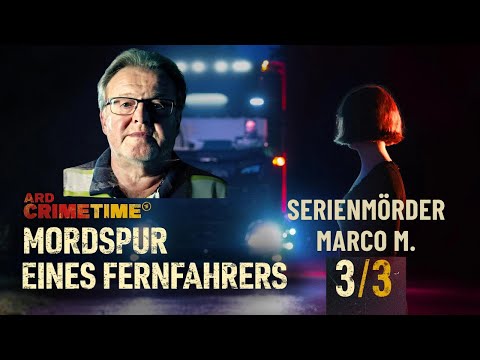 KrimiZeit 2025, Mordspur eines Fernfahrers – Die Jagd nach Marco M, Folge 3: Serienmörder Marco M.