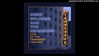 Drew Holcomb And The Neighbors - I Like to Be With Me When I&#39;m With You (Live)