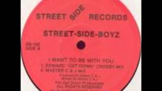 Street-Side-Boyz - I Want To Be With You