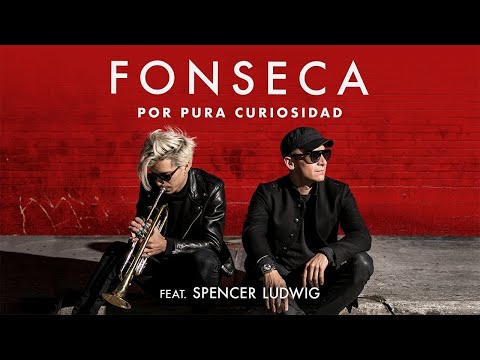 Fonseca - Por Pura Curiosidad Feat. Spencer Ludwig