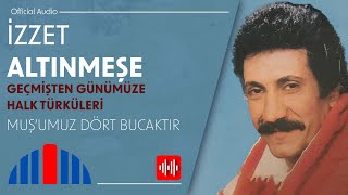 Download lagu İzzet Altınmeşe - Muş’umuz Dört Bucaktır mp3