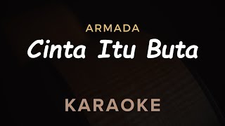 Download lagu Cinta Itu Buta - Armada | Karaoke | mp3