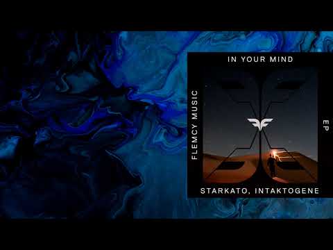Starkato, Intaktogene - In Your Mind (Original Mix) [Flemcy Music]